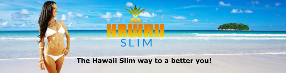 The Hawaii Slim way to a better You!
